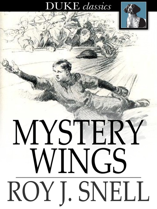 Title details for Mystery Wings by Roy J. Snell - Available